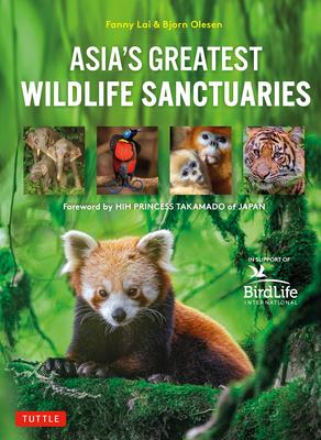 Asia’s Greatest Wildlife Sanctuaries: In Support of Birdlife International