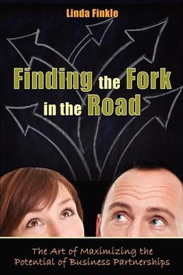 Finding the Fork in the Road: The Art of Maximizing the Potential of Business Partnerships
