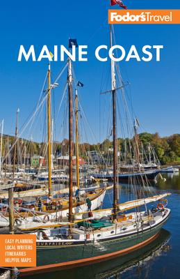 Fodor’s Maine Coast: With Acadia National Park
