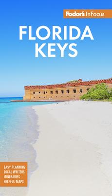 Fodor’s Infocus Florida Keys: With Key West, Marathon & Key Largo