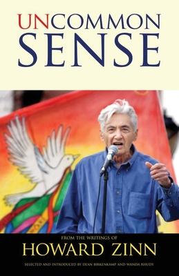 Uncommon Sense: From the Writings of Howard Zinn