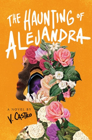 The Haunting of Alejandra: A Novel by V. Castro