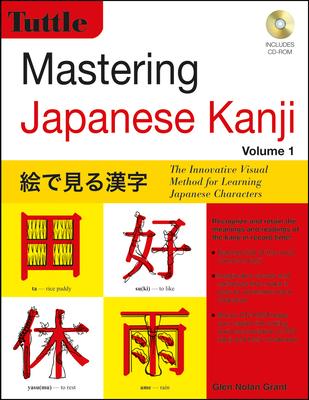 Mastering Japanese Kanji: (Jlpt Level N5) the Innovative Visual Method for Learning Japanese Characters (Audio CD Included)