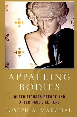Appalling Bodies: Queer Figures Before and After Pauls Letters