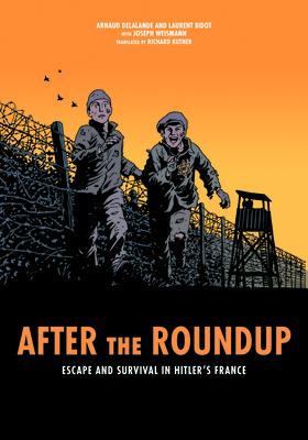 After the Roundup: Escape and Survival in Hitler’s France