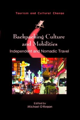 Backpacking Culture and Mobilities: Independent and Nomadic Travel