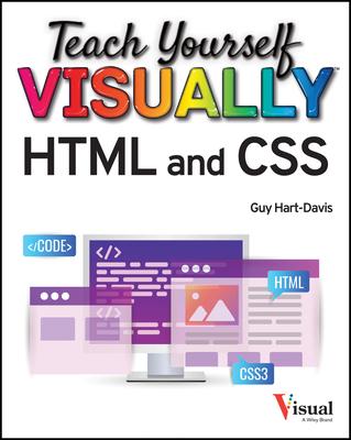 Teach Yourself Visually HTML and CSS: The Fast and Easy Way to Learn