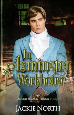In Axminster Workhouse: A Gay M/M Historical Romance