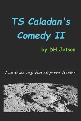 TS Caladan’s Comedy II