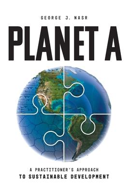 Planet A: A Practitioner’s Approach to Sustainable Development
