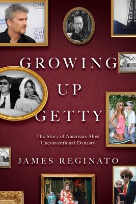 Growing Up Getty: The Story of America’s Most Unconventional Dynasty