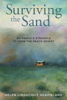 Surviving the Sand: My Family’s Struggle to Farm the Pasco Desert