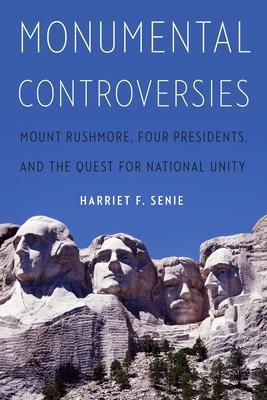 Monumental Controversies: Mount Rushmore, Four Presidents, and the Quest for National Unity