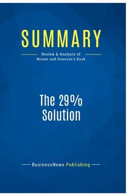 Summary: The 29% Solution: Review and Analysis of Misner and Donovan’s Book
