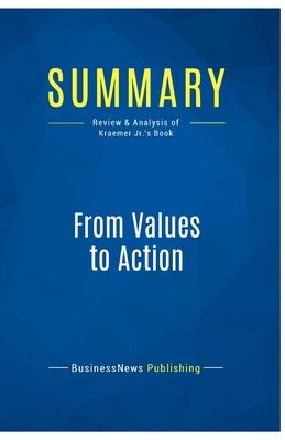 Summary: From Values to Action: Review and Analysis of Kraemer Jr.’s Book