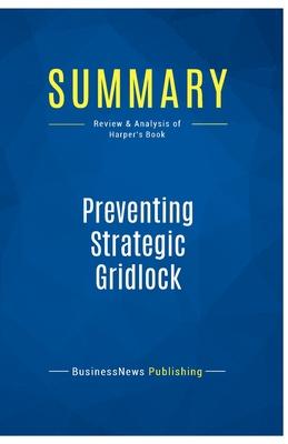 Summary: Preventing Strategic Gridlock: Review and Analysis of Harper’s Book