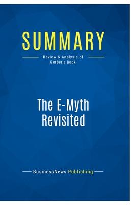 Summary: The E-Myth Revisited: Review and Analysis of Gerber’s Book