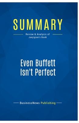 Summary: Even Buffett Isn’t Perfect: Review and Analysis of Janjigian’s Book