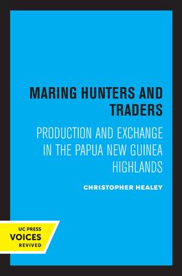 Maring Hunters and Traders: Production and Exchange in the Papua New Guinea Highlandsvolume 8