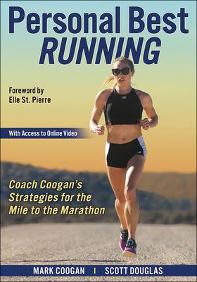 Personal Best Running: Coogan’s Strategies for the Mile to the Marathon