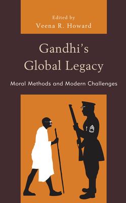 Gandhi’s Global Legacy: Moral Methods and Modern Challenges