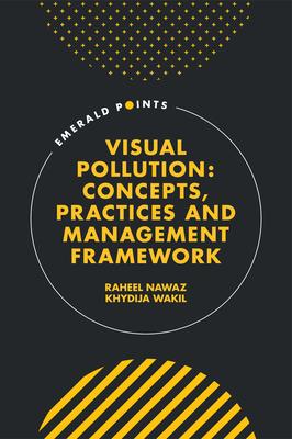 Visual Pollution: Concepts, Practices and Management Framework