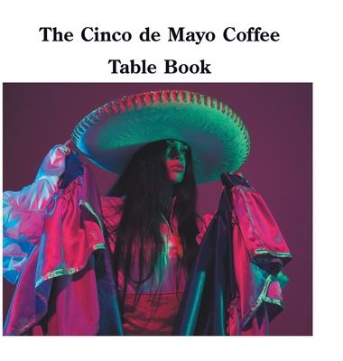 The Cinco de Mayo Coffee Table Book