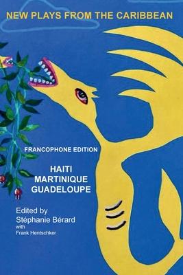 New Plays from the Carribbean: Francophone Edition