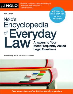 Nolo’s Encyclopedia of Everyday Law: Answers to Your Most Frequently Asked Legal Questions