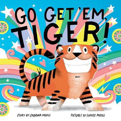 Go Get ’Em, Tiger! (a Hello!lucky Book)