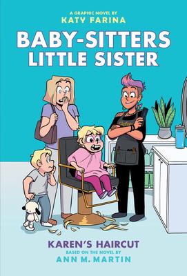 Karen’s Haircut: A Graphic Novel (Baby-Sitters Little Sister #7)