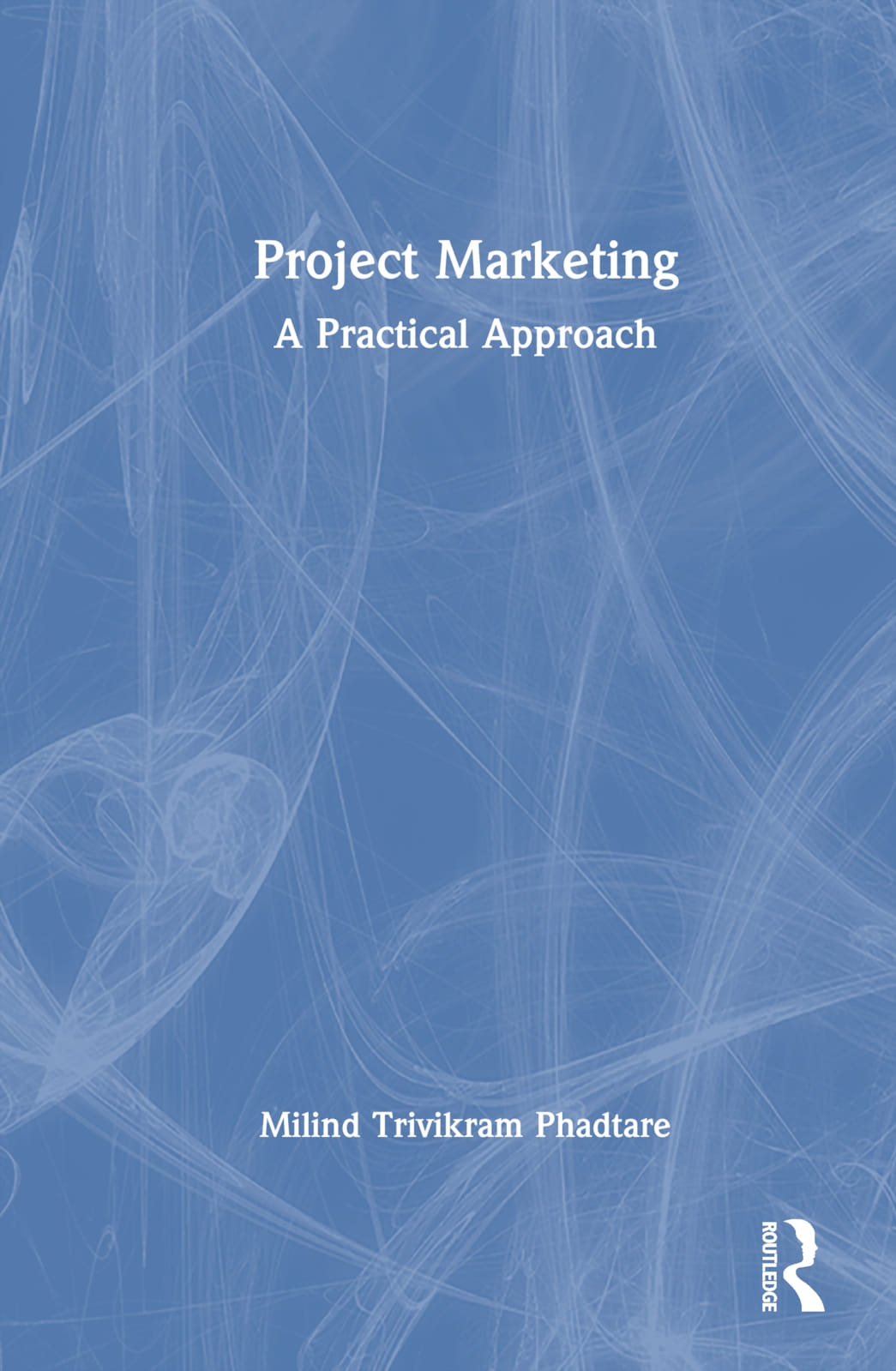 Project Marketing: A Practical Approach