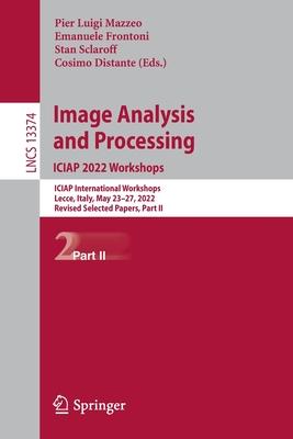 Image Analysis and Processing. ICIAP 2022 Workshops: ICIAP International Workshops, Lecce, Italy, May 23-27, 2022, Revised Selected Papers, Part II