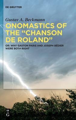 Onomastics of the Chanson de Roland: Or: Why Gaston Paris and Joseph Bédier Were Both Right