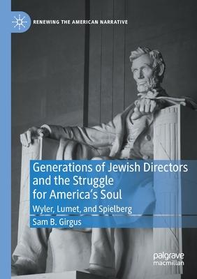 Generations of Jewish Directors and the Struggle for America’s Soul: Wyler, Lumet, and Spielberg