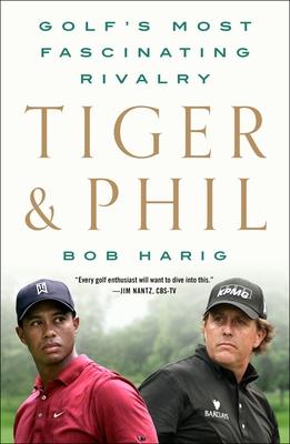 Tiger & Phil: Golf’s Most Fascinating Rivalry