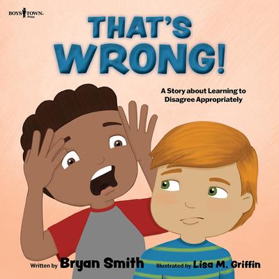 That’s Wrong!: A Story about Learning to Disagree Appropriatelyvolume 4