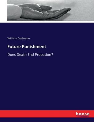 Future Punishment: Does Death End Probation?