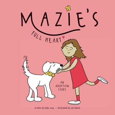 Mazie’s Full Heart: An Adoption Story