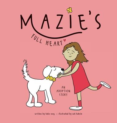 Mazie’s Full Heart: An Adoption Story