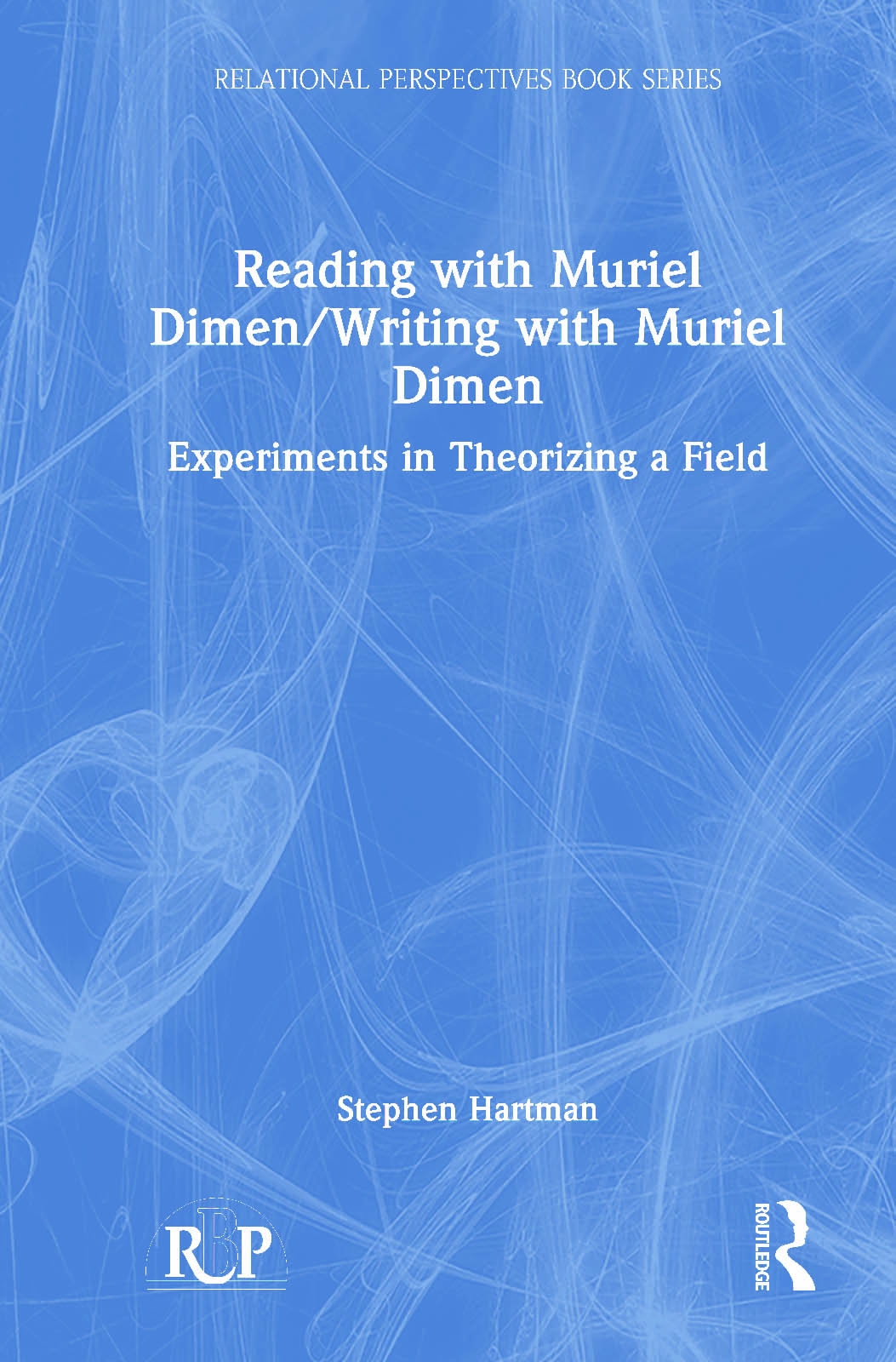 Reading with Muriel Dimen / Writing with Muriel Dimen: Experiments in Theorizing a Field
