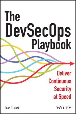 The Devsecops Book: How to Deliver at Speed Without Sacrificing Security