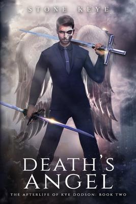 The Afterlife of Kye Dodson, Book Two: Death’s Angel