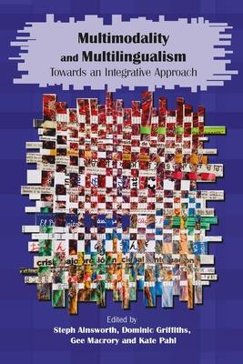 Multimodality and Multilingualism: Towards an Integrative Approach
