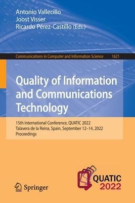 Quality of Information and Communications Technology: 15th International Conference, QUATIC 2022, Talavera de la Reina, Spain, September 12-14, 2022,