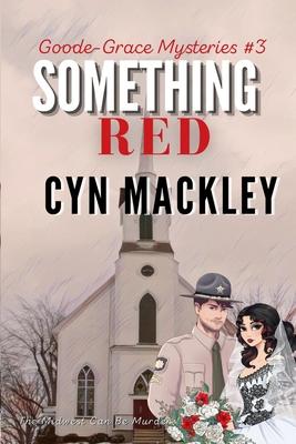 Something Red: A Goode-Grace Mystery