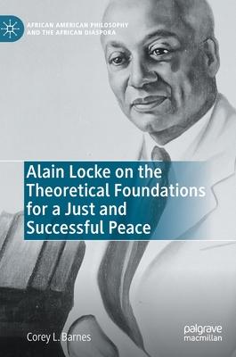 Alain Locke on the Theoretical Foundations for a Just and Successful Peace