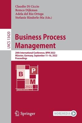 Business Process Management: 20th International Conference, Bpm 2022, Münster, Germany, September 11-16, 2022, Proceedings