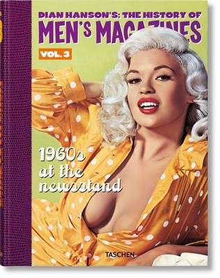 Dian Hanson’s: The History of Men’s Magazines. Vol. 3: 1960s at the Newsstand