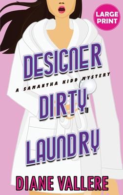 Designer Dirty Laundry (Large Print Edition): A Samantha Kidd Mystery